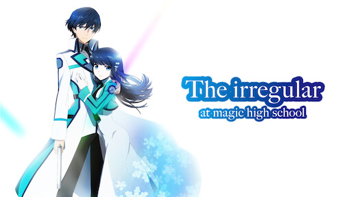 The Irregular at Magic High School | Netflix The Irregular at Magic High School | Netflix
